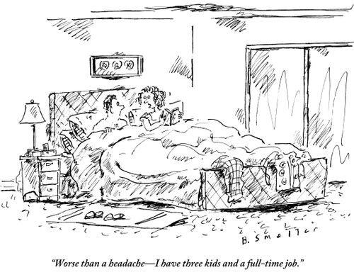"Worse than a headache - I have three kids and a full-time job."