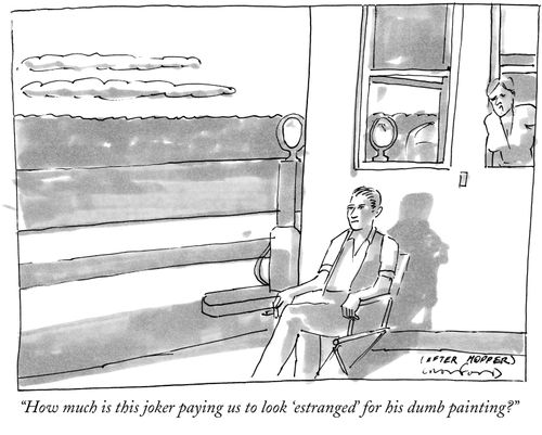 "How much is this joker paying us to look 'estranged' for his dumb painting?"