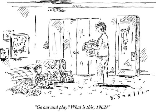 "Go out and play? What is this, 1962?"