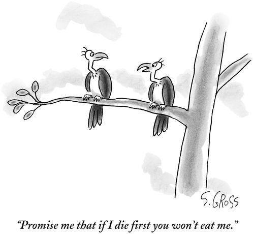"Promise me that if I die first you won't eat me."