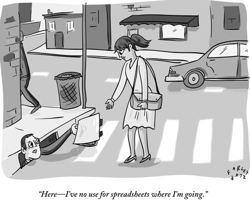 "Here - I've no use for spreadsheets where I'm going."