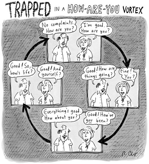 Trapped in a how-are-you vortex