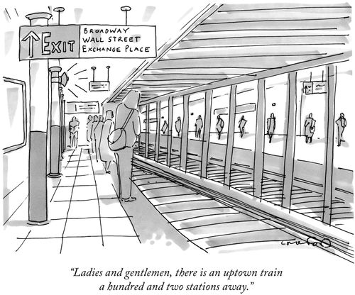 "Ladies and gentlemen, there is an uptown train a hundred and two stations away."