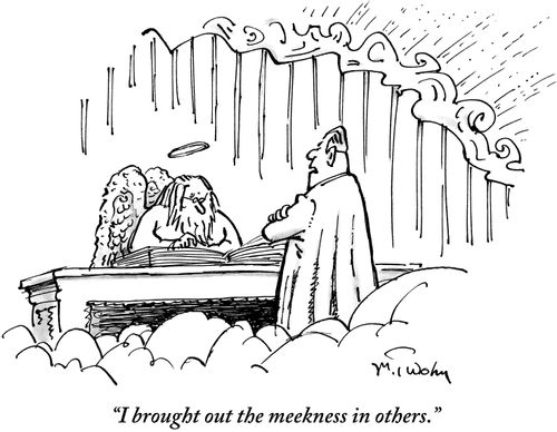 "I brought out the meekness in others."