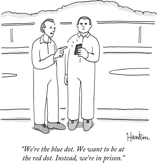 "We're the blue dot. We want to be at the red dot. Instead, we're in prison."