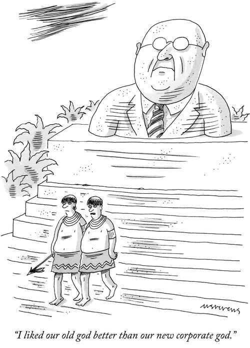 "I liked our old god better than our new corporate god."