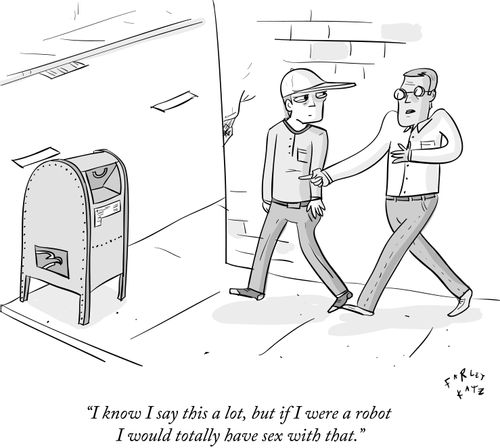 "I know I say this a lot, but if I were a robot I would totally have sex with that."