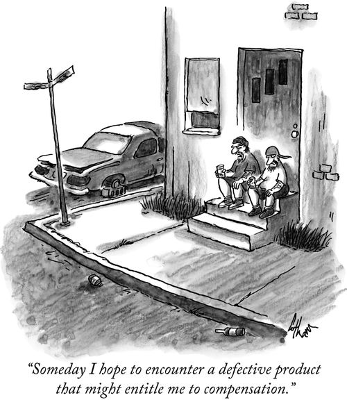 "Someday I hope to encounter a defective product that might entitle me to compensation."