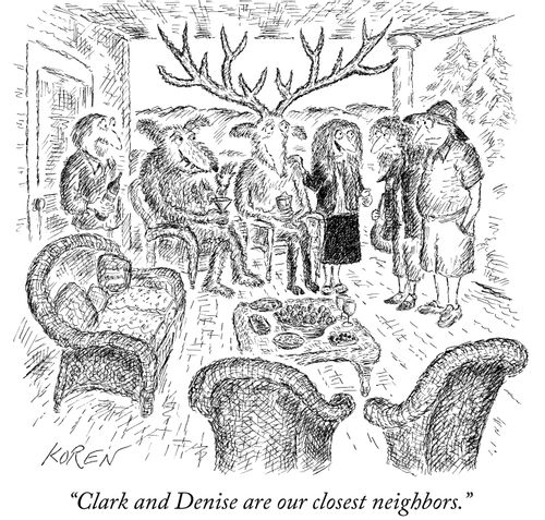 "Clark and Denise are our closest neighbors."