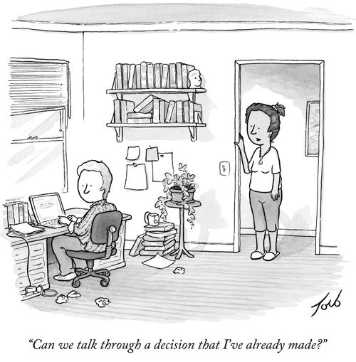"Can we talk through a decision that I've already made?"