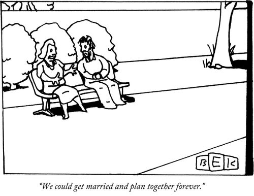 "We could get married and plan together forever."