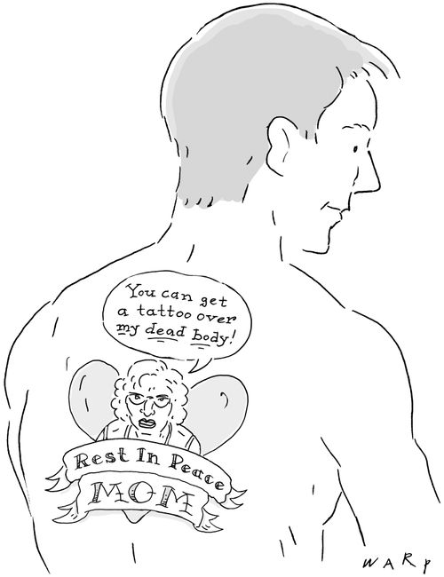 "You can get a tattoo over my dead body!"