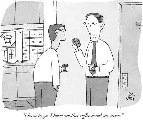 "I have to go. I have another coffee break on seven."
