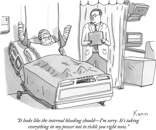"It looks like the internal bleeding should - I'm sorry. It's taking everything in my power not to tickle you right now."