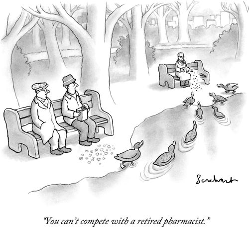 "You can't compete with a retired pharmacist."