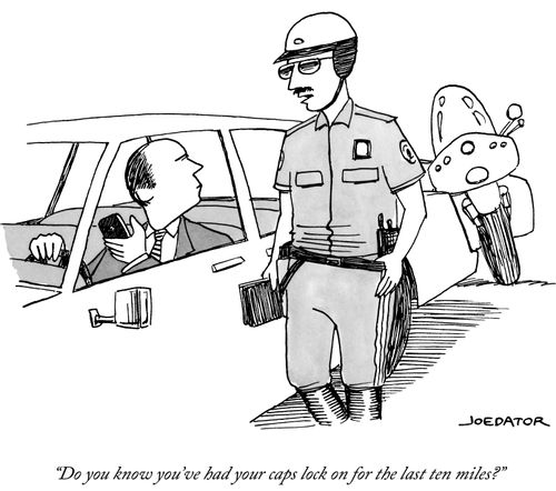 "Do you know you've had your caps lock on for the last ten miles?"