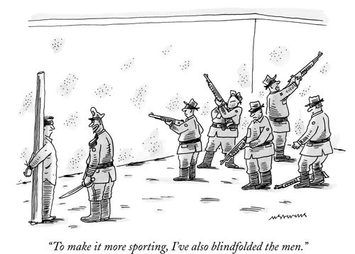 "To make it more sporting, I've also blindfolded the men."