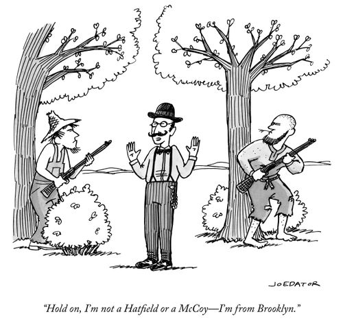 "Hold on, I'm not a Hatfield or a McCoy—I'm from Brooklyn."
