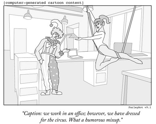 "Caption: we work in an office; however, we have dressed for the circus. What a humorous mixup."
