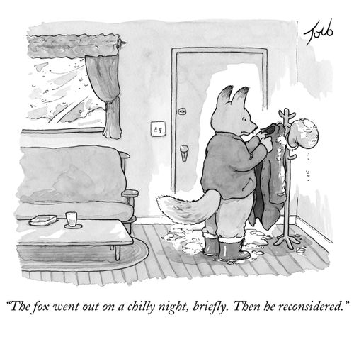 "The fox went out on a chilly night, briefly. Then he reconsidered."