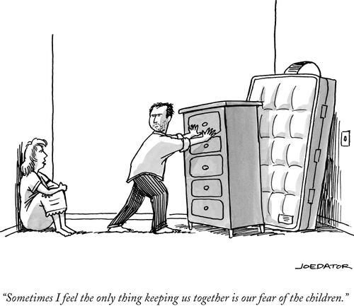 "Sometimes I feel the only thing keeping us together is our fear of the children."