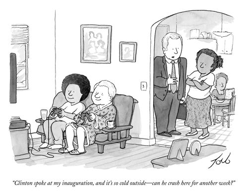 "Clinton spoke at my inauguration, and it's so cold outside-can he crash here for another week?"