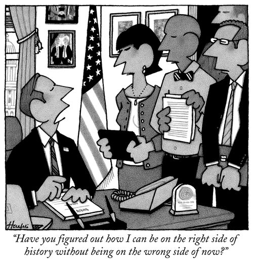 "Have you figured out how I can be on the right side of history without being on the wrong side of now?"