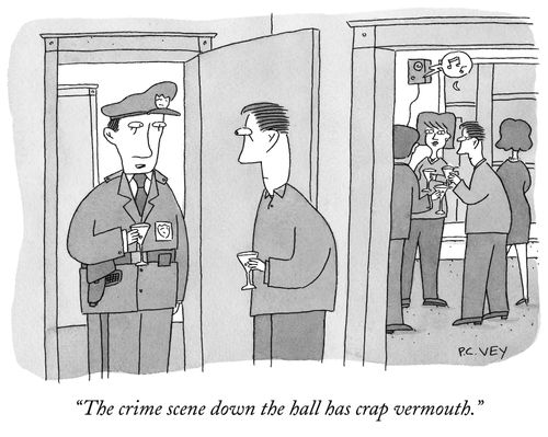 "The crime scene down the hall has crap vermouth."