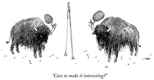 "Care to make it interesting?"