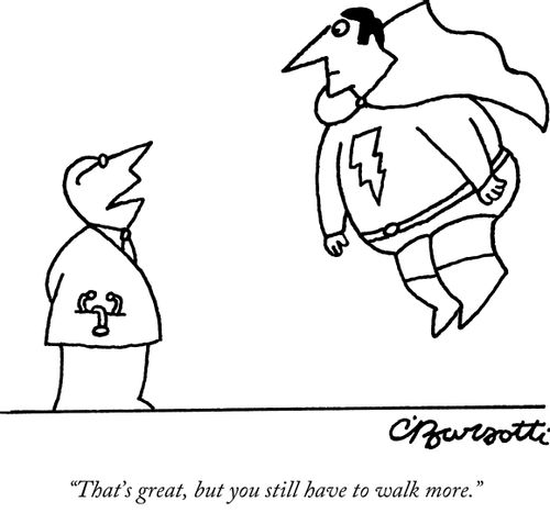 "That's great, but you still have to walk more."