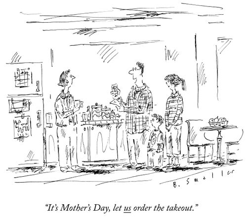 "It's Mother's Day, let us order the takeout."