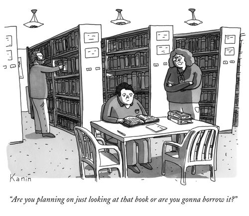 "Are you planning on just looking at that book or are you gonna borrow it?"