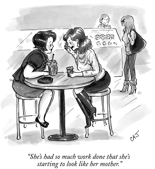 "She's had so much work done that she's starting to look like her mother."