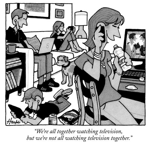"We're all together watching television, but we're not all watching television together."