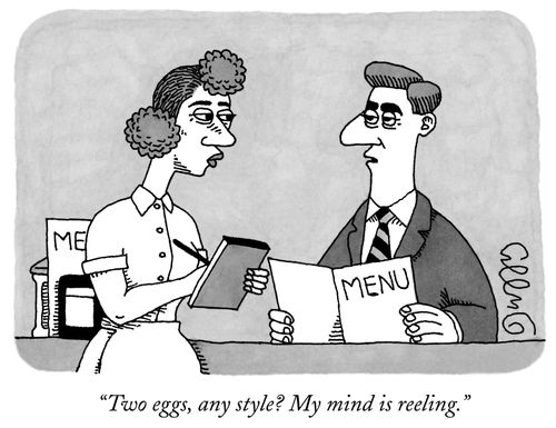 "Two eggs, any style? My mind is reeling."