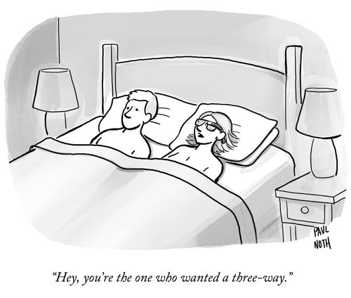 "Hey, you're the one who wanted a three-way."