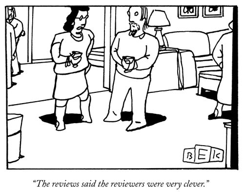 "The reviews said the reviewers were very clever."
