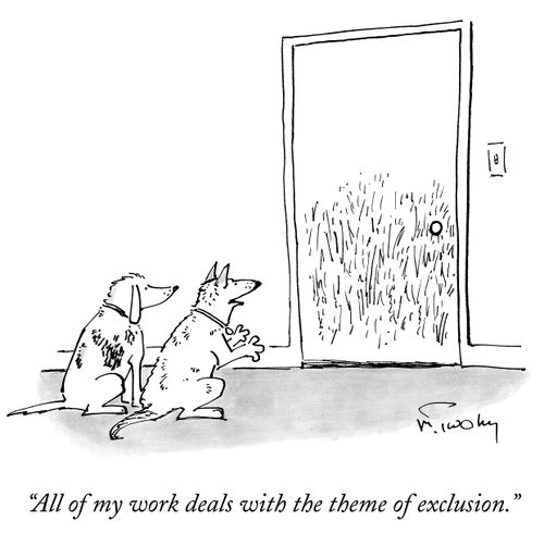 "All of my work deals with the theme of exclusion."