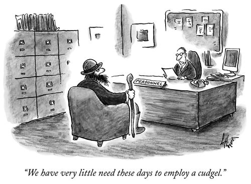 "We have very little need these days to employ a cudgel."
