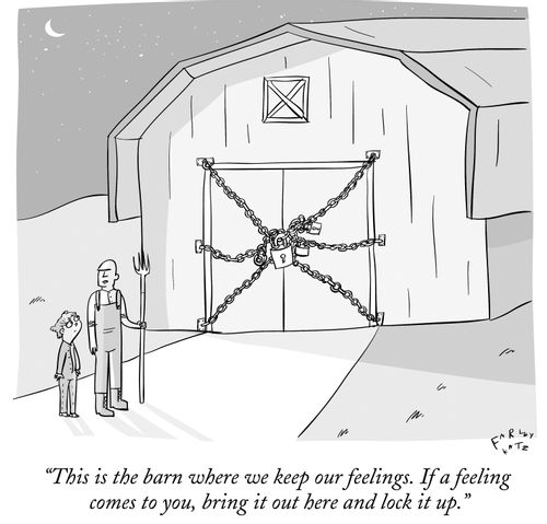 "This is the barn where we keep our feelings. If a feeling comes to you, bring it out here and lock it up."