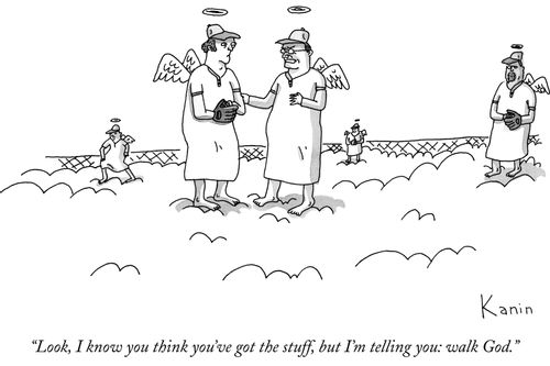 "Look, I know you think you've got the stuff, but I'm telling you: walk God."
