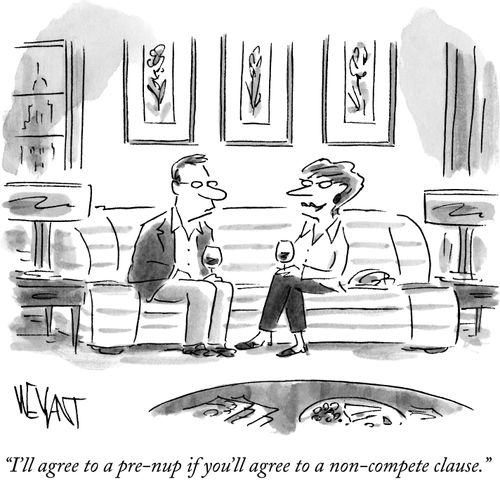 "I'll agree to a pre-nup if you'll agree to a non-compete clause."