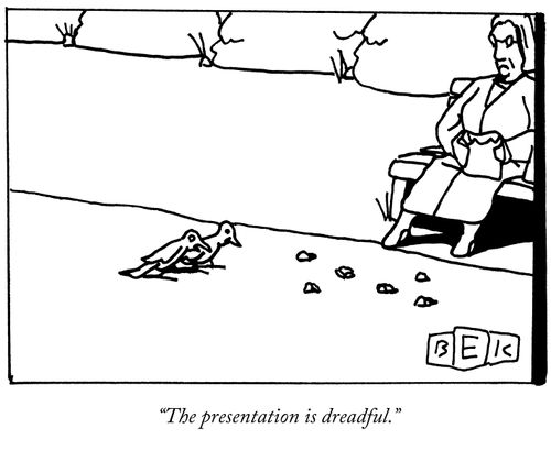 "The presentation is dreadful."