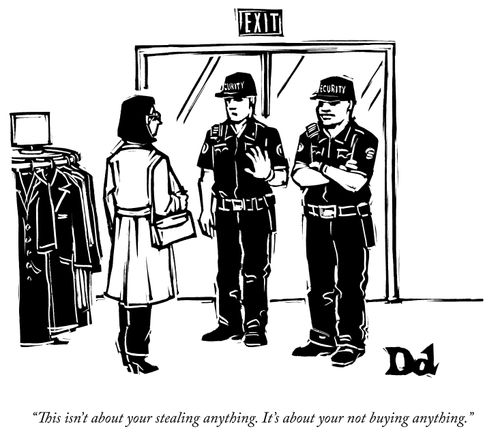"This isn't about your stealing anything. It's about your not buying anything."
