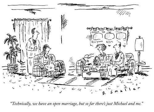 "Technically, we have an open marriage, but so far there's just Michael and me."