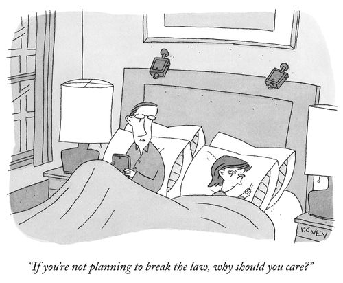 "If you're not planning to break the law, why should you care?"