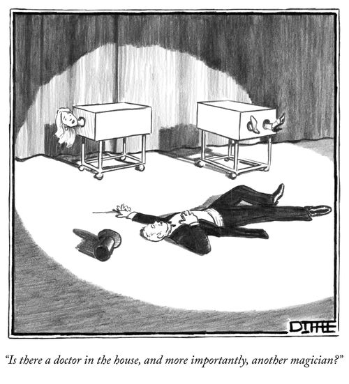 "Is there a doctor in the house, and more importantly, another magician?"