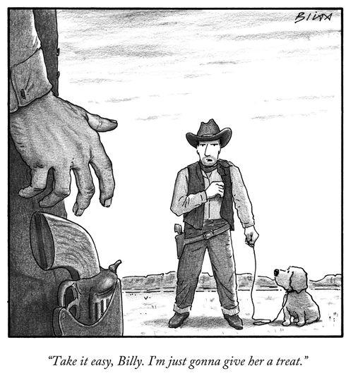 "Take it easy, Billy. I'm just gonna give her a treat."