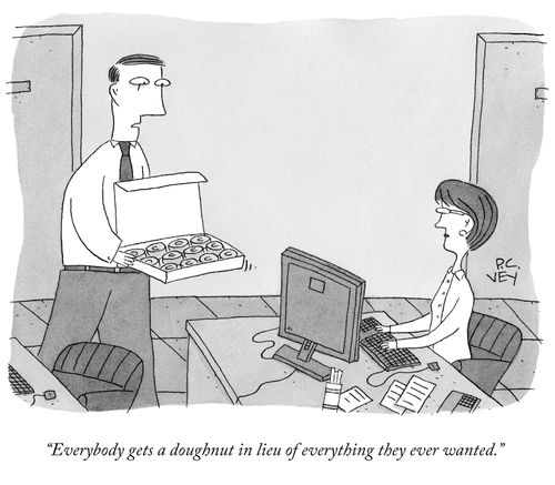 "Everybody gets a doughnut in lieu of everything they ever wanted."