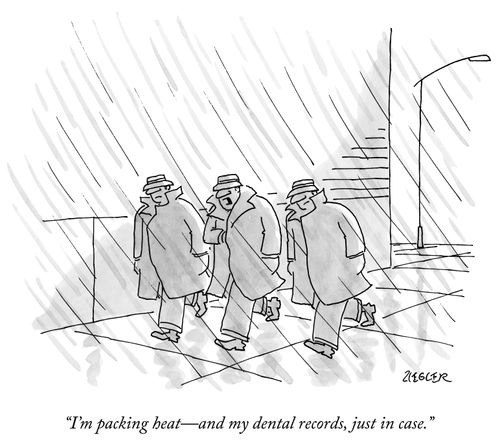 "I'm packing heat—and my dental records, just in case."